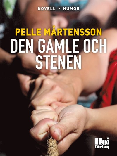 Cover for Pelle Mårtenson · Den gamle och stenen (ePUB) (2013)