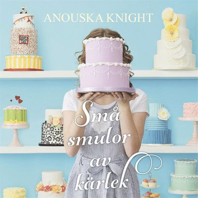 Cover for Anouska Knight · Små smulor av kärlek (Audiobook (MP3)) (2016)