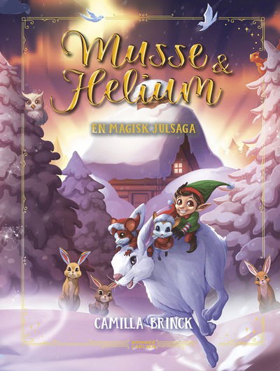 Jul med Musse & Helium. En magiska julsaga - Camilla Brinck - Boeken - Bonnier Carlsen - 9789179770273 - 7 oktober 2024