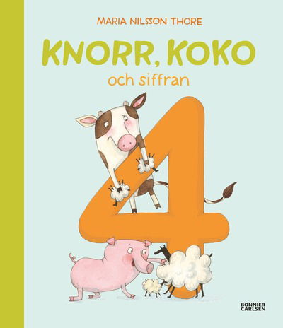 Cover for Maria Nilsson Thore · Knorr, Koko och siffran 4 (Hardcover Book)