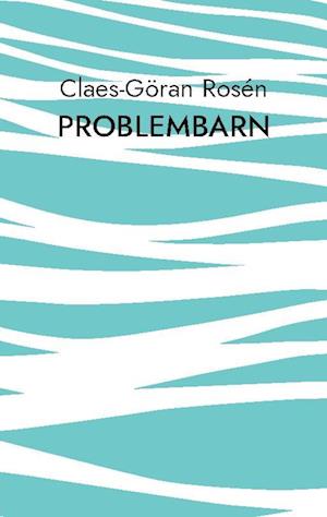 Cover for Claes-Göran Rosén · Problembarn (Paperback Book) (2024)