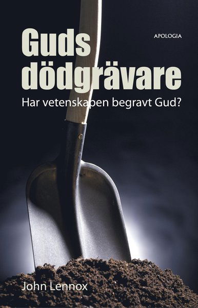 Cover for John Lennox · Guds dödgrävare : har vetenskapen begravt Gud? (Paperback Book) (2017)