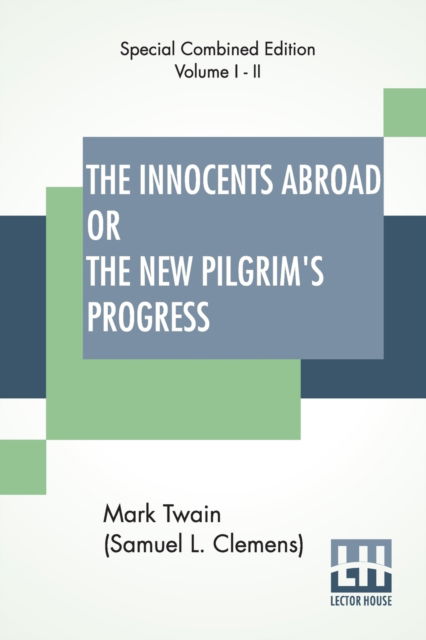 Cover for Mark Twain (Samuel Langhorne Clemens) · The Innocents Abroad Or The New Pilgrim's Progress (Complete) (Paperback Book) (2019)