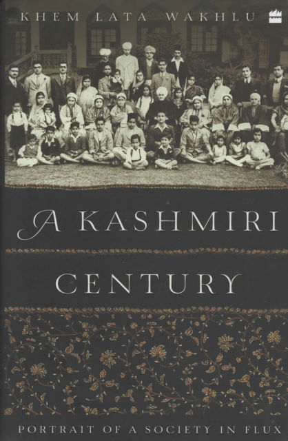 Cover for Khemlata Wakhlu · A Kashmiri Century: Portrait of a Society in Flux (Hardcover Book) (2021)