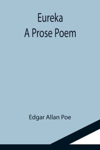 Eureka - Edgar Allan Poe - Bøker - Alpha Edition - 9789355114273 - 24. september 2021