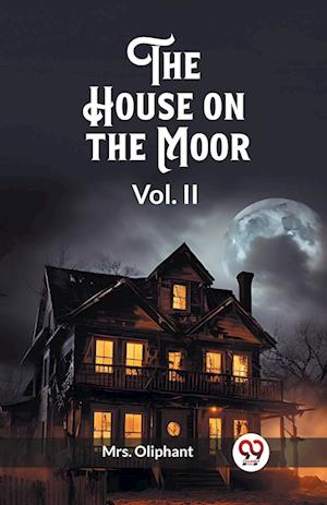 Cover for Mrs Oliphant · The House on the Moor Vol. II (Edition2023) (Paperback Book) (2024)