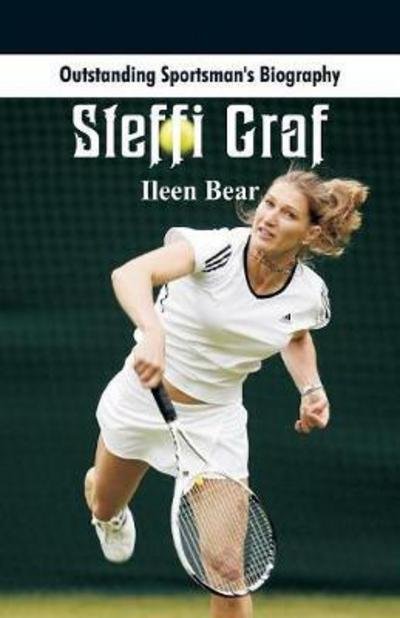 Cover for Ileen Bear · Outstanding Sportsman's Biography: Steffi Graf - Outstanding Sportsman's Biography (Paperback Book) (2017)