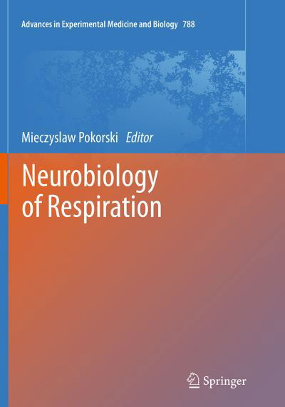 Neurobiology of Respiration - Advances in Experimental Medicine and Biology (Paperback Book) [Softcover reprint of the original 1st ed. 2013 edition] (2016)