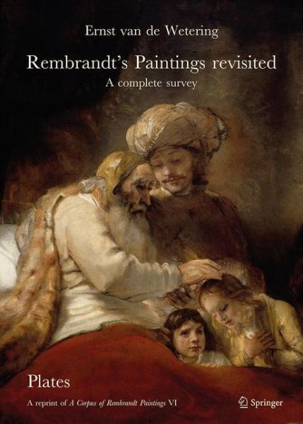 Cover for Ernst Van De Wetering · Rembrandt's Paintings Revisited - A Complete Survey: A Reprint of A Corpus of Rembrandt Paintings VI - Rembrandt Research Project Foundation (Paperback Book) [1st ed. 2017 edition] (2017)