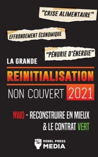 Cover for Rebel Press Media · La Grande Reinitialisation 2021 Non Couvert (Paperback Book) (2021)