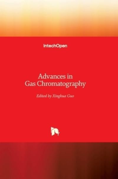 Cover for Xinghua Guo · Advances in Gas Chromatography (Hardcover Book) (2014)