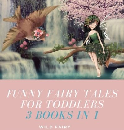 Cover for Wild Fairy · Funny Fairy Tales for Toddlers (Hardcover Book) (2021)