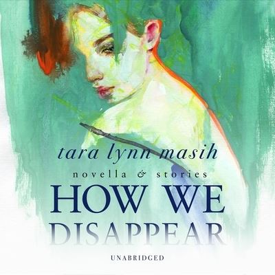 Cover for Tara Lynn Masih · How We Disappear (CD) (2022)