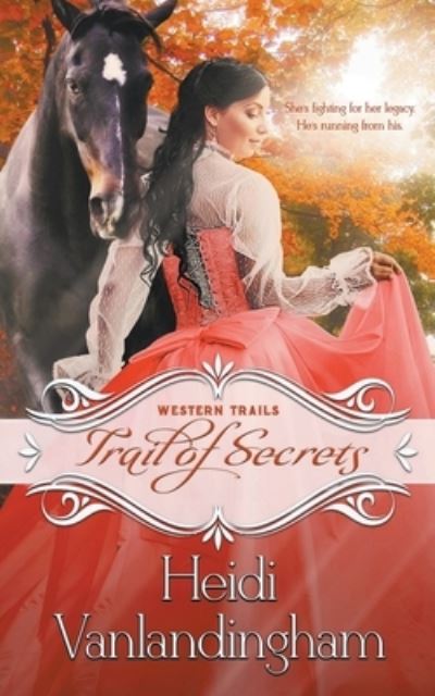 Trail of Secrets - Western Trails - Heidi Vanlandingham - Books - Shadowheart Press - 9798201204273 - January 23, 2018