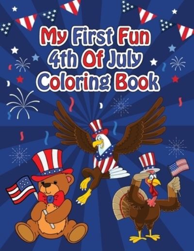 Cover for Katherin Jennings-Vermeille · My First Fun 4th Of July Coloring Book (Paperback Book) (2022)