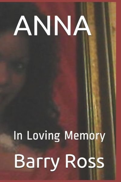 Cover for Barry S Ross · Anna: In Loving Memory (Paperback Bog) (2021)