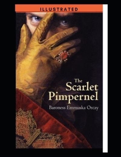 The Scarlet Pimpernel Illustrated - Baroness Orczy - Książki - Independently Published - 9798463693273 - 24 sierpnia 2021
