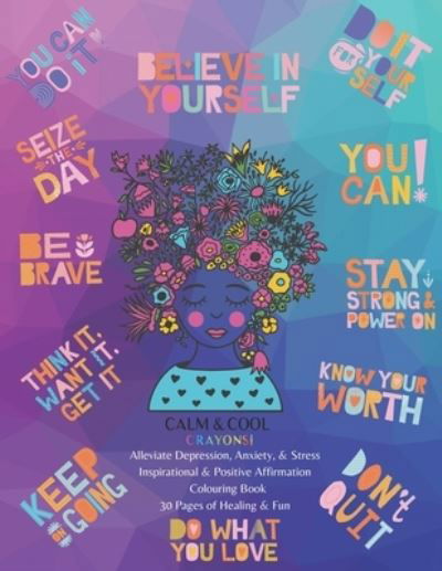 Cover for Bianca Bradley · Inspirational &amp; Positive Affirmations Coloring Book: Anti-Stress Art Therapy to Relieve Anxiety &amp; Stress (Paperback Book) (2021)