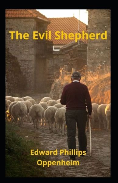 Cover for Edward Phillips Oppenheim · The Evil Shepherd Illustrated (Pocketbok) (2021)