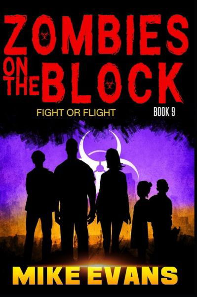 Cover for Mike Evans · Zombies on The Block: Fight or Flight: An Epic Post-Apocalyptic Survival Thriller (Zombies on The Block Book 9) - Zombies on the Block (Pocketbok) (2021)