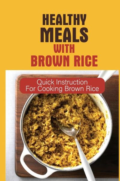 Cover for Genia Palomaki · Healthy Meals With Brown Rice (Pocketbok) (2021)