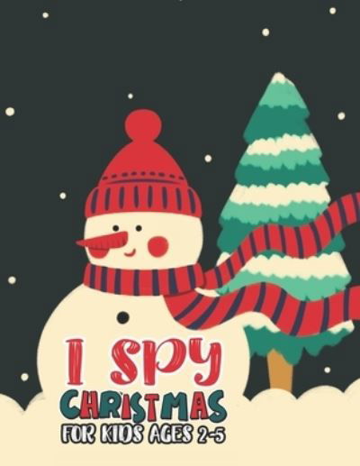 I Spy Christmas Book For Kids Ages 2-5 - Mimouni Publishing Group - Libros - Independently Published - 9798565874273 - 16 de noviembre de 2020