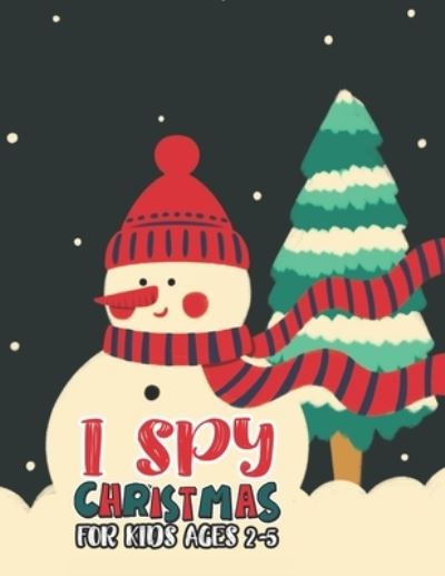 I Spy Christmas Book For Kids Ages 2-5 - Mimouni Publishing Group - Livros - Independently Published - 9798565874273 - 16 de novembro de 2020