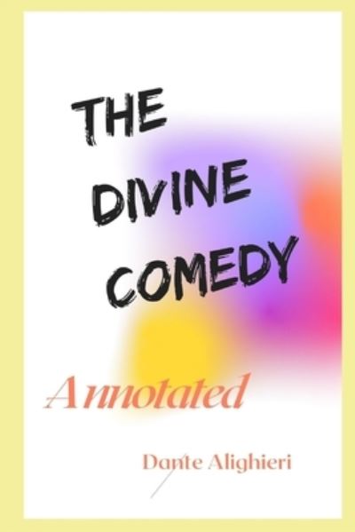 Cover for Dante Alighieri · The Divine Comedy Annotated (Paperback Book) (2021)