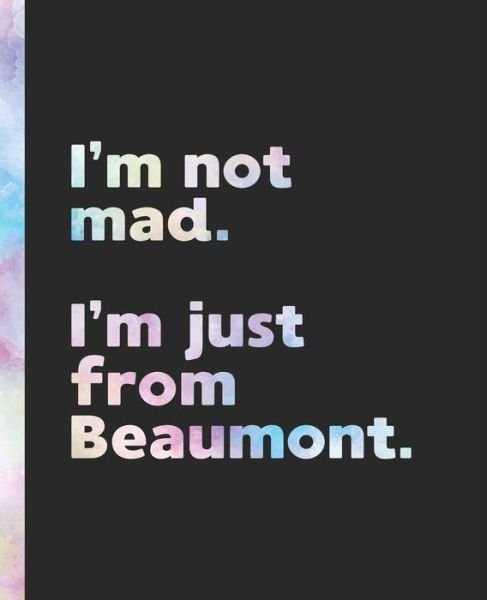 Cover for Offensive Journals · I'm not mad. I'm just from Beaumont. (Paperback Book) (2020)