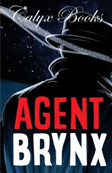 Cover for Calyx Books · Agent Brynx (Paperback Book) (2020)