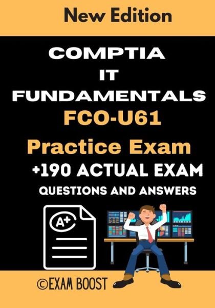 Cover for Exam Boost · CompTIA IT Fundamentals FCO-U61 Practice Exam (Paperback Book) (2020)