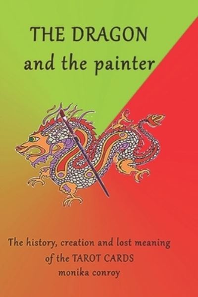 The Dragon and the painter - Monika Conroy - Książki - Independently Published - 9798656954273 - 25 czerwca 2020