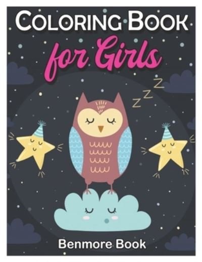 Coloring Book for Girls - Benmore Book - Boeken - Independently Published - 9798706501273 - 8 februari 2021
