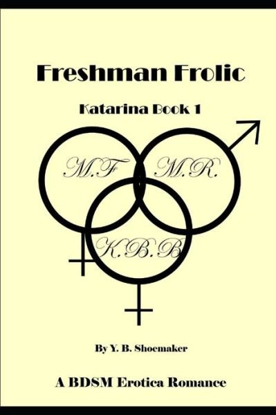 Freshman Frolic - Y B Shoemaker - Livres - Independently Published - 9798716456273 - 4 mars 2021
