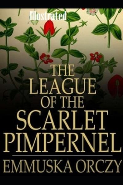 Cover for Emma Orczy · The League of the Scarlet Pimpernel Illustrated (Paperback Book) (2021)