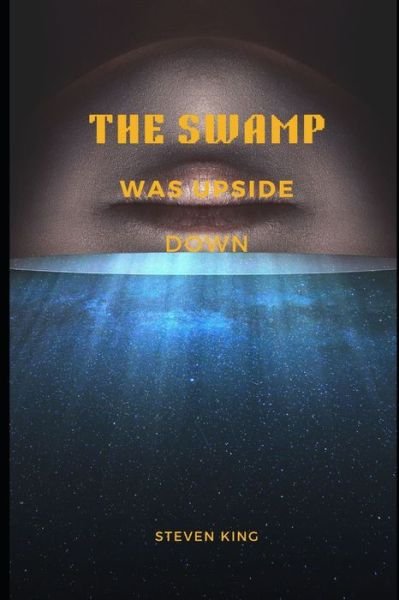 Cover for Steven King · The Swamp Was Upside Down (Pocketbok) (2022)