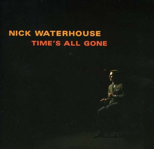 Cover for Nick Waterhouse · Time's All Gone (LP) (2024)