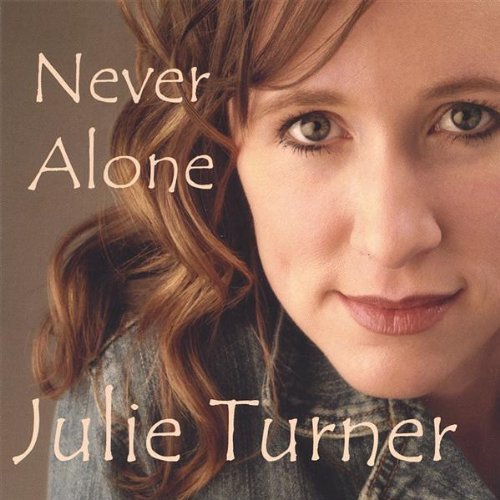 Cover for Julie Turner · Never Alone (CD) (2006)