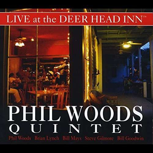 Cover for Phil Woods Quintet · Live at the Deer Head Inn (CD) (2015)