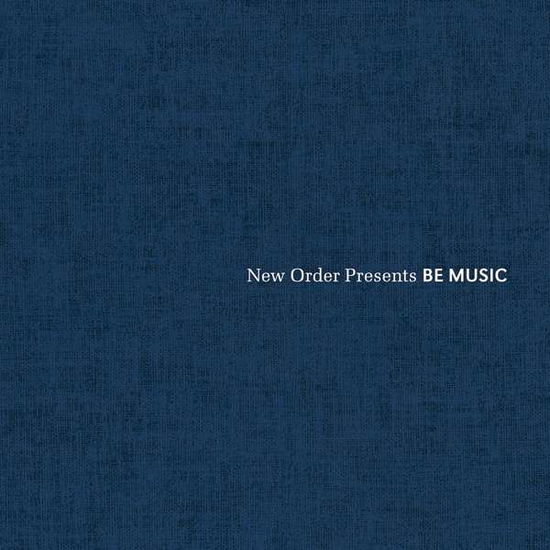 New Order Presents Be Music - New Order - Music - FACTORY BENELUX - 0708527071274 - February 16, 2017