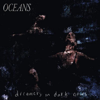 Cover for Oceans · Dreamers in Dark Cities (LP) [Limited edition] (2023)