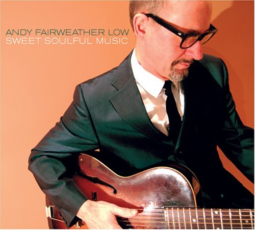 Sweet Soulful Music - Andy Fairweather Low - Musik - JT2 CLIENTS ACCOUNT - 0805520030274 - 16. September 2016