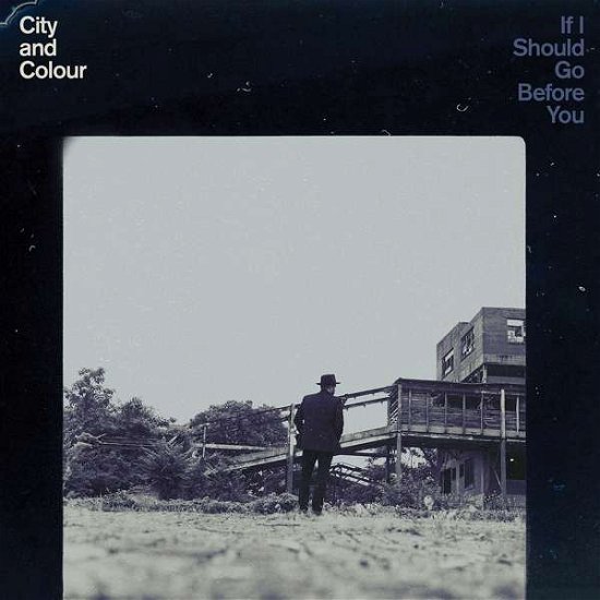 Cover for City and Colour · If I Should Go Before You (CD) [Digipak] (2017)
