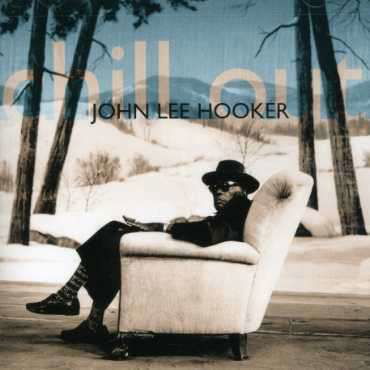 Cover for John Lee Hooker · Chill out (CD) [Remastered edition] (2016)