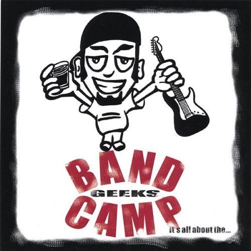 It's All About the - Band Camp Geeks - Musik - Band Camp Geeks - 0837101184274 - 6. juni 2006
