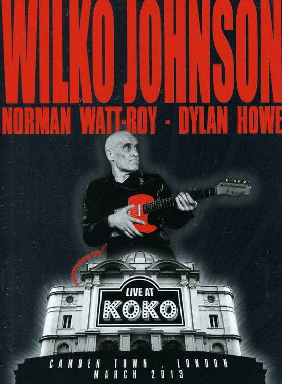 Live at Koko, Camden Town, London, March 2013 - Wilko Johnson - Elokuva - CADIZ -THE CADIZ RECORDING CO. - 0844493061274 - perjantai 14. heinäkuuta 2017