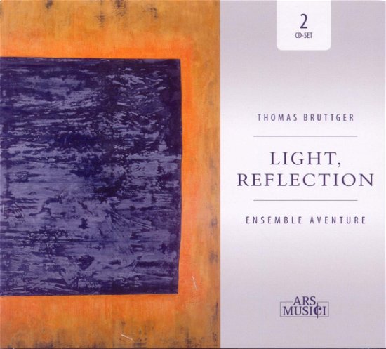 Bruttger: Light, Reflection - Ensemble Aventure - Musik - ARS MUSICI - 4011222328274 - 26. März 2011