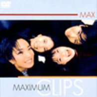 Maximum Clips - Max - Muziek - AVEX MUSIC CREATIVE INC. - 4988064910274 - 27 september 2000