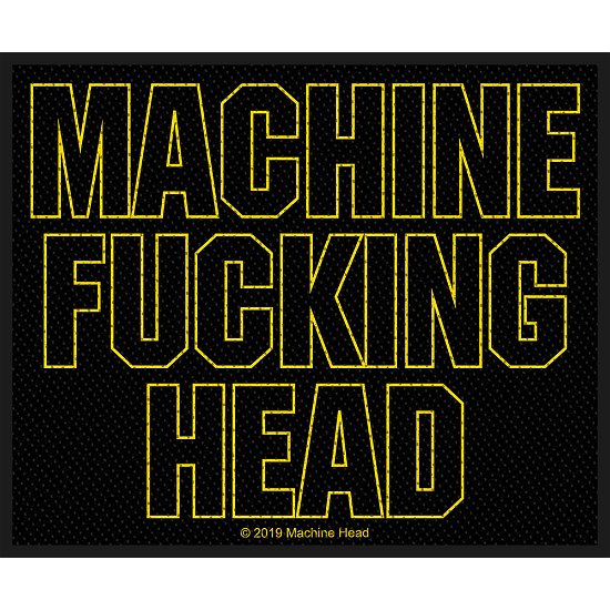 Machine Head Standard Woven Patch: Machine Fucking Head - Machine Head - Mercancía -  - 5055339799274 - 