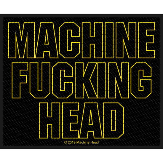 Machine Head Standard Woven Patch: Machine Fucking Head - Machine Head - Marchandise -  - 5055339799274 - 